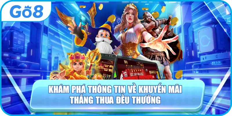 Khám phá thông tin về khuyến mãi thắng thua đều thưởng
